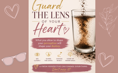 Guard the lens of your heart
